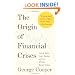 The Origin of Financial Crises: Central Banks, Credit Bubbles, and the Efficient Market Fallacy (Vintage)
