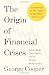 Books : The Origin of Financial Crises: Central Banks, Credit Bubbles, and the Efficient Market Fallacy (Vintage)