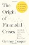 The Origin of Financial Crises: Central Banks, Credit Bubbles, and the Efficient Market Fallacy (Vintage)