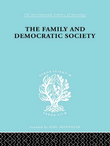 The Family and Democractic Society (International Library of Sociology)