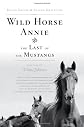 Wild Horse Annie: The Last of the Mustangs