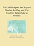 The 2009 Import and Export Market for Dog and Cat Food for Retail Sale in Oceana