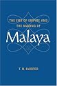 The End of Empire and the Making of Malaya