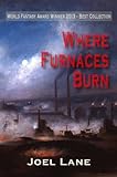 Where furnaces burn