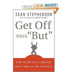 Get Off Your "But": How to End Self-Sabotage and Stand Up for Yourself