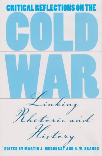 Critical Reflections on the Cold War: Linking Rhetoric and History (Presidential Rhetoric and Political Communication)