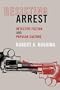 Resisting Arrest: Detective Fiction and Popular Culture (Cultural Studies Series)