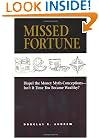 Missed Fortune: Dispel the Money Myth-Conceptions--Isn't It Time You Became Wealthy?