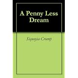 A Penny Less Dream