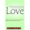Awakening Love: A Spiritual Quest Into Judaism by  Myra Estelle