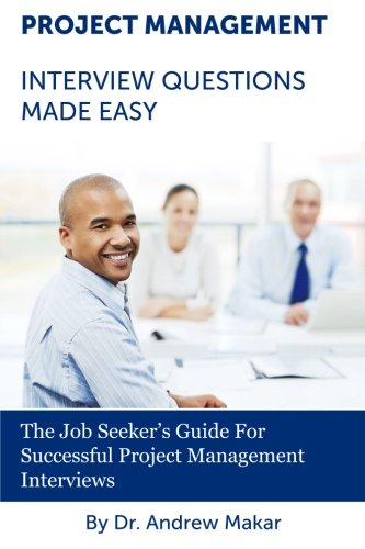 project management interview questions made easy for successful project management interviews