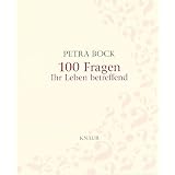 100 Fragen Ihr Leben betreffendvon "Petra Bock"
