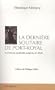 La derni�re solitaire de Port-royal : Survivances jans�nistes jusqu'au XXe si�cle