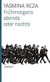 Frühmorgens, abends oder nachts Frühmorgens, abends oder nachts