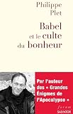 Babel et le culte du bonheur par Philippe PLET Babel et le culte du bonheur par PLET