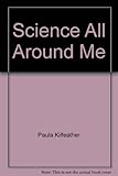 Science all around me. 4
