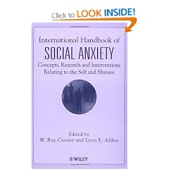 International Handbook of Social Anxiety: Concepts, Research & Interventions Relating to the Self & Shyness