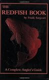 The Redfish Book: A Complete Anglers Guide Book 2 (Inshore Series)