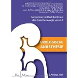 Urologische An�sthesie (Komprimierte Klinik Leitlinien der An�sthesiologie von A-Z)von "Ralf M�ller"