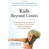 Kids Beyond Limits: The Anat Baniel Method for Awakening the Brain and Transforming the Life of Your Child With Special Needs ~ Anat Baniel