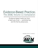 Evidence-Based Practice: The 2008 Volume 11 Compilation