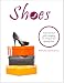 Shoes: A girl's practical guide to shopping for, caring for and repairing shoes