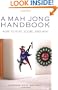 A Mah Jong Handbook: How to Play, Score, and Win