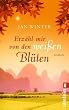 Erz�hl mir von den wei�en Bl�ten