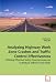 Analyzing Highway Work Zone Crashes and Traffic Control Effectiveness: Utilizing Effective Safety Countermeasures to Reduce Vehicle Crash Risks