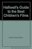 Halliwell's guide to the best children's films