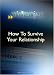 How To Survive Your Relationship