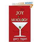 The Joy of Mixology: The Consummate Guide to the Bartender's Craft by Gary Regan