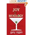 The Joy of Mixology: The Consummate Guide to the Bartender's Craft by Gary Regan