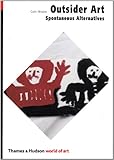 Outsider Art: Spontaneous Alternatives (World of Art)