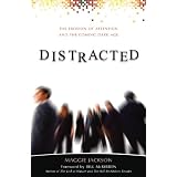 Distracted: The Erosion of Attention and the Coming Dark Age ~ Maggie Jackson