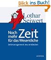 Noch mehr Zeit f�r das Wesentliche: Zeitmanagement neu entdecken