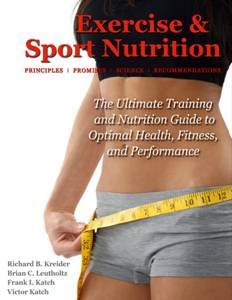 Exercise and Sport Nutrition: Principles, Promises, Science and Recommendations