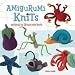 Creative Publishing International: Amigurumi Knits