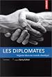 Les Diplomates : N�gocier dans un monde chaotique