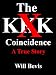 The KKK Coincidence: A True Story The KKK Coincidence: A True Story