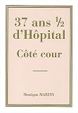 37 ans 1/2 d'h�pital : C�t� cour