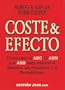 Coste & efecto: Como usar el ABC, el ABM y el ABB para mejorar la gestion, los procesos y la rentabilidad