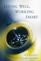 Living Well, Working Smart: Soft Skills for Success