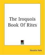 The Iroquois Book Of Rites