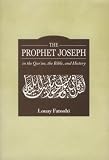 Cover of The Prophet Joseph in the Qur'an,the Bible,and History by Louay Fatoohi 9839154729