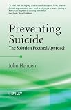 Preventing Suicide: The Solution Focused Approach