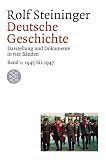 Deutsche Geschichte - Darstellung und Dokumente in vier B&auml;nden, Band - 1: 1945 bis 1947 - Rolf Steininger