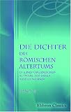 Die Dichter des r�mischen Altertums in einer organischen Auswahl aus ihren Meisterwerken: Nach den besten vorhandenen �bertragungen herausgegeben und ... begleitet von K. Fr. Borberg. Band 2 - Unknown author
