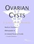 Ovarian Cysts - A Medical Dictionary, Bibliography, and Annotated Research Guide to Internet References