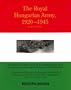 The Royal Hungarian Army, 1920-1945, Volume 1: Organization and History